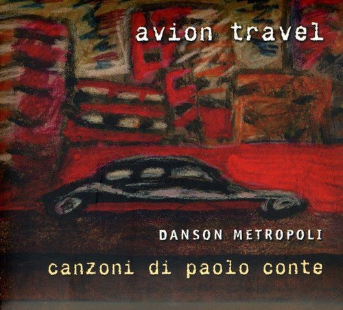 Avion Travel Danson metropoli-canzoni di paolo conte