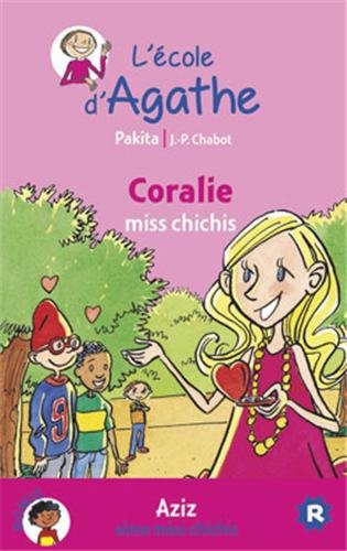 L'ecole D'agathe/Les Mercredis D'agathe: L'ecole D'agathe 11. Coralie, Miss Chichis + Aziz Aime Miss Chichis