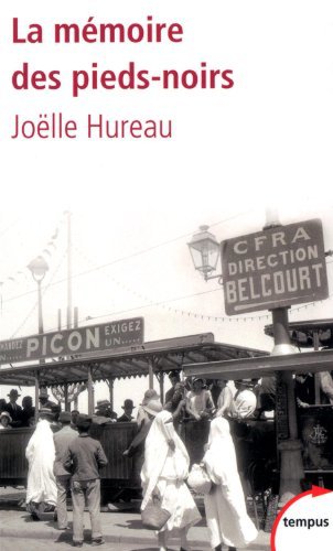 Joëlle Hureau La mémoire des pieds noirs de 1830 à nos jours