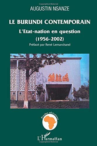 Augustin Nsanze Le burundi contemporain: l'etat-nation en question - (1956-2002)
