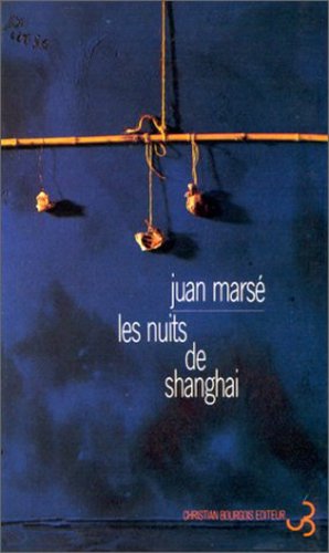 Juan Marsé Les nuits de shanghai (chr.bourgois)