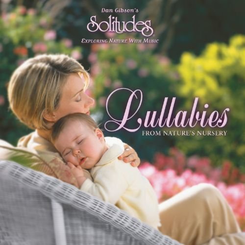 Dan [solitudes] Gibson Lullabies from natures nursery