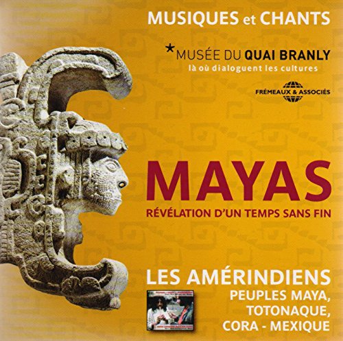 Mayas, Révélation D'un Temps Sans Fin