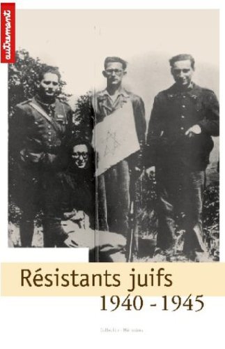 Organisation juive de combat. Résistance/Sauvetage, France 1940-1945 (Aut.Memoires)