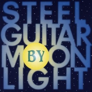 Various Artists - Steel Guitar By Moonlight