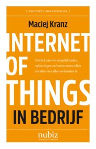 Maciej Kranz, Willem Krijger Internet of things in bedrijf