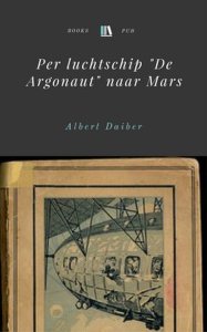 Albert Daiber Per luchtschip de argonaut naar mars