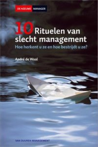 André De Waal Tien rituelen van slecht management