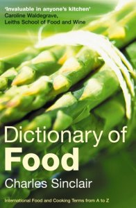 Dictionary of Food: International Food and Cooking Terms from A to Z