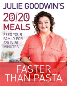 Julie Goodwin's 20/20 Meals: Faster than Pasta
