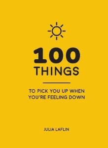 100 Things to Pick You Up When You're Self-Isolating