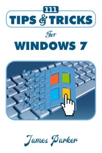 111 Tips & Tricks for Windows 7