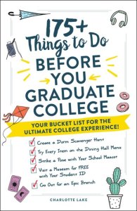 Adams Media 175+ things to do before you graduate college: your bucket list for the ultimate college experience!