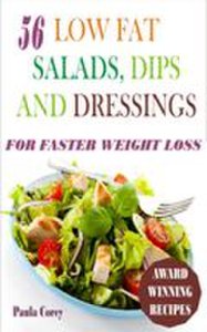 56 Low Fat Salads, Dips And Dressings