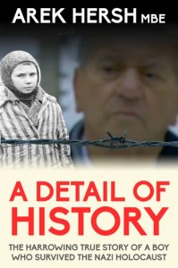 A Detail Of History: The harrowing true story of a boy who survived the Nazi holocaust