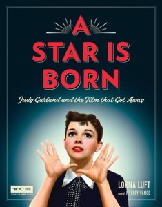 Running Press Adult A star is born: judy garland and the film that got away