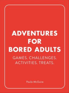 Ebury Digital Adventures for bored adults: games. challenges. activities. treats.
