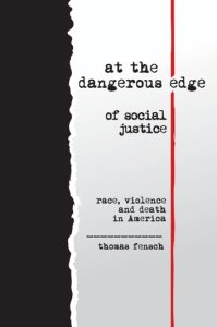 New Century Books At the dangerous edge of social justice: race, violence and death in america