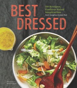 Chronicle Books Llc Best dressed: 50 recipes, endless salad inspiration