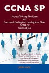 Emereo Publishing Ccna sp secrets to acing the exam and successful finding and landing your next ccna sp certified job