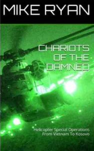 CHARIOTS OF THE DAMNED: Helicopter Special Operations From Vietnam To Kosovo