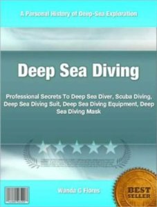 Tru Divine Publishing Deep sea diving: professional secrets to deep sea diver, scuba diving, deep sea diving suit, deep sea diving equipment, deep sea diving mask