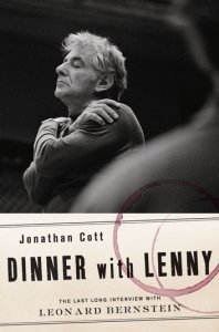 Dinner with Lenny: The Last Long Interview with Leonard Bernstein: The Last Long Interview with Leonard Bernstein
