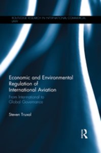 Routledge Economic and environmental regulation of international aviation: from inter-national to global governance