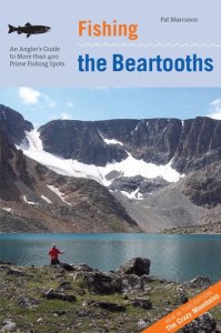 Fishing the Beartooths: An Angler's Guide To More Than 400 Prime Fishing Spots