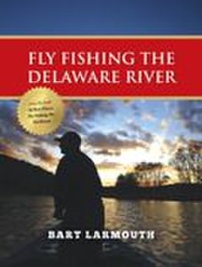 Stonefly Press Fly fishing the delaware river