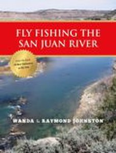 Stonefly Press Fly fishing the san juan river