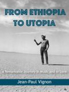 Smashwords Edition From ethiopia to utopia: a remarkable journey in music and in love