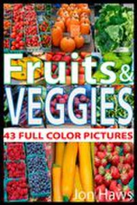 Fruits & Veggies: a picture book for children