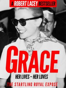 Apostrophe Books Grace: her lives, her loves - the definitive biography of grace kelly, princess of monaco