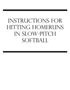 Bookbaby Instructions for hitting homeruns in slow-pitch softball