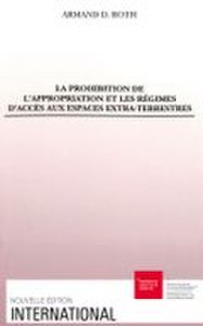 Graduate Institute Publications La prohibition de l'appropriation et les régimes d'accès aux espaces extra-terrestres
