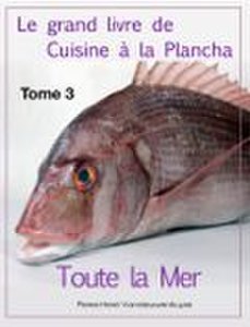 Vannieuwenhuyse Pierre-henri Le grand livre de cuisine à la plancha: tome 3.