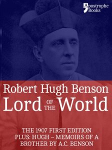 Apostrophe Books Lord of the world: the 1907 first edition. includes: hugh - memoirs of a brother by a.c. benson.