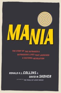 Mania: The Story of the Outraged and Outrageous Lives That Launched a Cultural Revolution