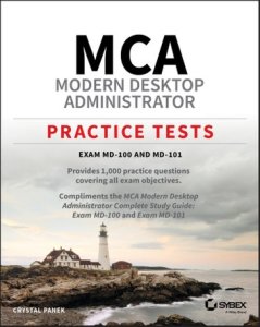 Sybex Mca modern desktop administrator practice tests: exam md-100 and md-101