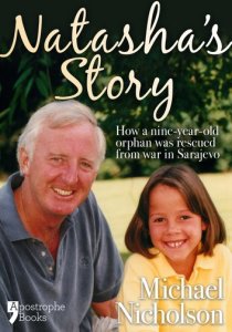 Natasha's Story: Michael Nicholson Rescued A 9-Year Old Orphan From Sarajevo