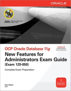 Mcgraw-hill Education Ocp oracle database 11g new features for administrators exam guide (exam 1z0-050)