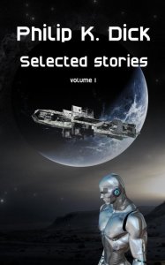 Amani Philip k. dick selected stories: volume 1