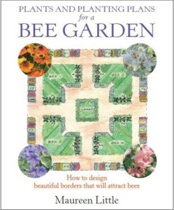 Plants and Planting Plans for a Bee Garden: How to design beautiful borders that will attract bees
