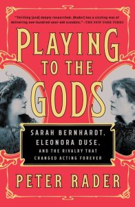 Simon & Schuster Playing to the gods: sarah bernhardt, eleonora duse, and the rivalry that changed acting forever