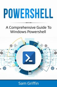 Ingram Publishing Powershell: a comprehensive guide to windows powershell