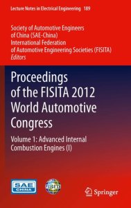 Springer Proceedings of the fisita 2012 world automotive congress: volume 1: advanced internal combustion engines (i)