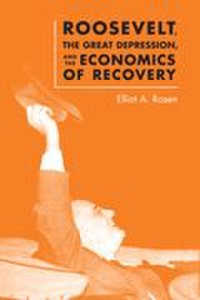 University Of Virginia Press Roosevelt, the great depression, and the economics of recovery