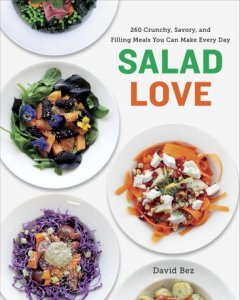 Clarkson Potter Salad love: crunchy, savory, and filling meals you can make every day: a cookbook