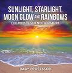 Baby Professor Sunlight, starlight, moon glow and rainbows children's science & nature
